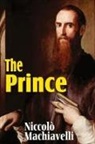 Niccolò Machiavelli - Machiavelli's the Prince