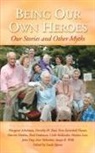 Margaret Ashelman, Dorothy M Beal, 1stworld Library - Being Our Own Heroes