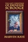 Marvin Kaye - Last Christmas of Ebenezer Scrooge