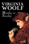 Virginia Woolf - Monday Or Tuesday