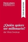 ResumenExpress - ¿Quién quiere ser millonario? de Vikas Swarup (Guía de lectura)