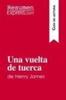 ResumenExpress - Una vuelta de tuerca de Henry James (Guía de lectura)