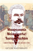 Guy de Maupassant, Guy de Maupassant - Maupassants Meisterwerke! Kurzgeschichten