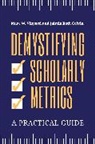 Jaimie Beth Colvin, Marc Vinyard, Marc W. Vinyard - Demystifying Scholarly Metrics