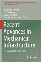 Kumar Abhishek, Kumar Abhishek et al, Ajit Kumar Parwani, PL Ramkumar, Pl. Ramkumar, Saurabh Kumar Yadav - Recent Advances in Mechanical Infrastructure