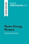 Bright Summaries, Bright Summaries - Three Strong Women by Marie Ndiaye (Book Analysis)