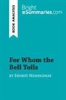 Bright Summaries, Bright Summaries - For Whom the Bell Tolls by Ernest Hemingway (Book Analysis)