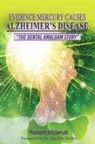 Robert Siblerud - EVIDENCE MERCURY CAUSES ALZHEIMER'S DISEASE