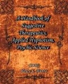 Henry S Munro - A Handbook of Suggestive Therapeutics, Applied Hypnotism, Psychic Science (1908)