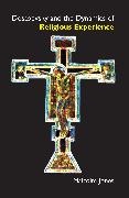 Malcolm Jones - Dostoevsky and the Dynamics of Religious Experience