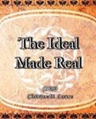 Christian D Larson - The Ideal Made Real (1909)