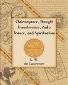 L W De Laurence - Clairvoyance, Thought Transference, Auto Trance, and Spiritualism (1916)