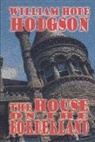 William Hope Hodgson - House on the Borderland