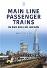 Jamie Squibbs - Main Line Passenger Trains in and Around London