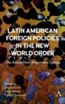 Carlos Fortin, Carlos Heine Fortin, Jorge Fortin Heine, Carlos Fortin, Fortin Carlos, Jorge Heine... - Latin American Foreign Policies in the New World Order