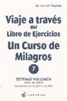 Kenneth Wapnick - Viaje a Través del Libro de Ejercicios de Un Curso de Milagros, Volumen 7