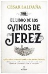 Cesar Saldana Sanchez - Libro de Los Vinos de Jerez, El