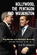 Jean-Michel Valantin,  Valantin Jean-Michel - Hollywood, the Pentagon and Washington - The Movies and National Security From World War II to the Present Day