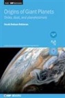 Professor Sarah (University of Delaware Dodson-Robinson, Sarah Dodson-Robinson - Origins of Giant Planets, Volume 1