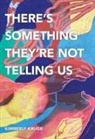 Kimberly Kruge - There's Something They're Not Telling Us