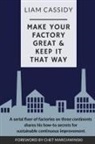 Liam Cassidy - Make Your Factory Great & Keep It That Way