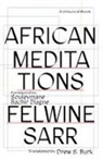 Felwine Sarr, Felwine/ Burk Sarr, Drew S. Burk - African Meditations