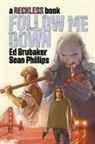 Ed Brubaker, Joshua Dysart, Ed Brubaker, michel Gagne, Robert Kirkman, Michael Woods - Follow Me Down: A Reckless Book