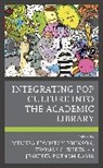 Melissa Edmiston Weeks Johnson, Melissa E. Johnson, Melissa Edmiston Johnson, Jennifer Putnam Davis, Jennifer Putnam-Davis, Thomas Weeks... - Integrating Pop Culture Into the Academic Library
