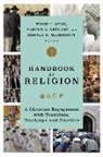 Eds Gerald R McDermott, Terry C Muck, Harold A Netland, Gerald R Mcdermott, Gerald R. Mcdermott, Terry C Muck... - Handbook of Religion