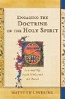Matthew Levering - Engaging the Doctrine of the Holy Spirit