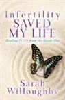Sarah Willoughby - Infertility Saved My Life