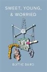 Blythe Baird - Sweet, Young, & Worried