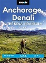 Don Pitcher - Moon Anchorage, Denali & the Kenai Peninsula (Fourth Edition)