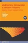 S. Chakraverty, J. Reddy, J. N. Reddy, Francesco Tornabene, S (National Institute of Technology Rourkela (India)) Chakraverty, S. Chakraverty... - Modeling and Computation in Vibration Problems, Volume 1