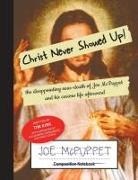 Tim Kirk - Christ Never Showed Up!