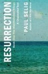 Paul Selig, Michelle McMillian - Resurrection: A Channeled Text