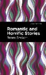 Bram Stoker - Romantic and Horrific Stories