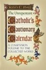 John C. Rao - The Unrepentant Catholic's Cautionary Calendar