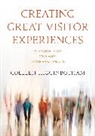 Colleen Higginbotham, Colleen Higginboth Colleen Higginbotham, Colleen Higginbotham Colleen Higginbotham, Collen Higginbotham, Colleen Higginbotham, Erik Neil - Creating Great Visitor Experiences