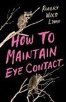 Robert Wood Lynn - How to Maintain Eye Contact
