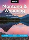 Carter Walker, Carter G Walker Walker, Carter G. Walker - Moon Montana & Wyoming: With Yellowstone, Grand Teton & Glacier