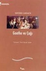 Georg Lukács - Goethe ve Cagi