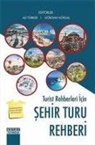 Ali Türker - Turist Rehberleri Icin Sehir Turu Rehberi