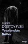 Fyodor Mihaylovic Dostoyevski - Yeraltindan Notlar - Fotografli Klasikler