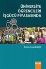 Özlem Irmak Balkiz - Üniversite Ögrencileri Isgücü Piyasasinda