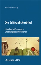 Matthias Matting - Die Selfpublisherbibel