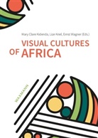 Mary Clare Kidenda, Lize Kriel, Ernst Wagner - Visual Cultures of Africa