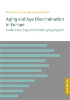 Karaçizmeli, Ayse Karaçizmeli, Nesrin Oruç Ertürk - Aging and Age Discrimination in Europe