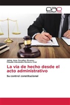 Jaime Jose Cevallos Álvarez, Claudia Alexandra Romero Cruz - La via de hecho desde el acto administrativo