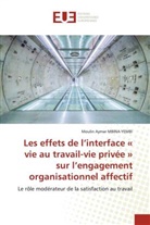 Moulin Aymar Mbina Yembi - Les effets de l'interface &laquo; vie au travail-vie priv&eacute;e &raquo; sur l'engagement organisationnel affectif